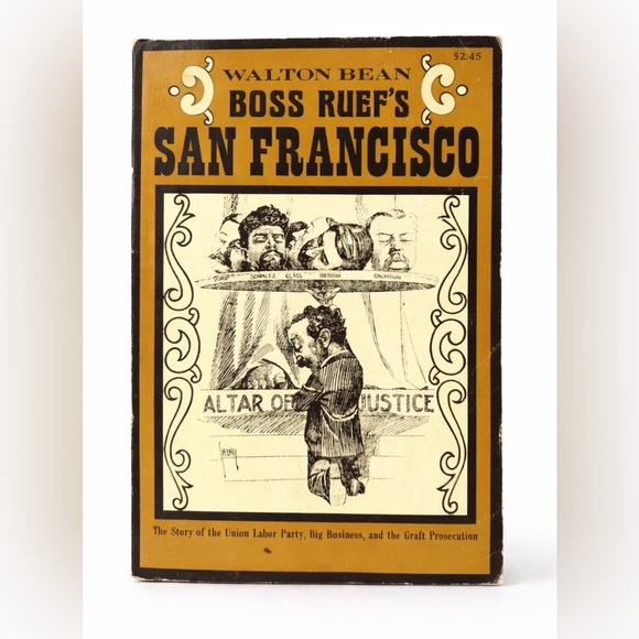 Other - Boss Ruef’s San Francisco Walton Bean 1968 Paperback UC Press Political History